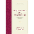 Sojourners and Strangers: The Doctrine of the Church