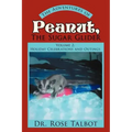 The Adventures of Peanut, the Sugar Glider: Volume 2: Holiday Celebrations and Outings