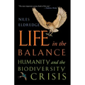 Life in the Balance: Humanity and the Biodiversity Crisis