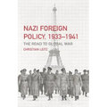 Nazi Foreign Policy, 1933-1941: The Road to Global War