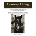 Country Living: A Bible-based Blueprint for Leaving the City and an Encyclopedia of Country Living