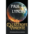 La Catástrofe Viniente El Comienzo de los Lamentos