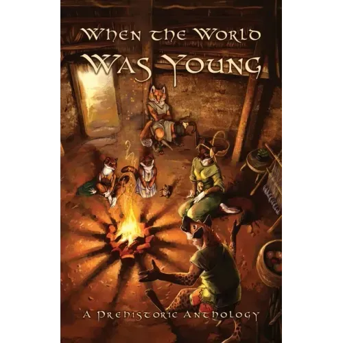 When the World Was Young: A Prehistoric Anthology