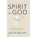 The Seven-Fold Spirit of God: Accessing the Untapped Dimensions of the Holy Spirit