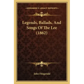 Legends, Ballads, And Songs Of The Lee (1862)