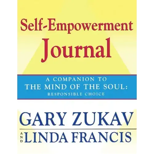 Self-Empowerment Journal: A Companion to the Mind of the Soul: Responsible Choice