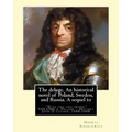 The deluge. An historical novel of Poland, Sweden, and Russia. A sequel to: "With fire and sword." By: Henryk Sienkiewicz, translated from the polish