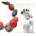 Mastering Contemporary Jewelry Design: Inspiration, Process, and Finding Your Voice