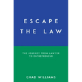 Escape the Law: The Journey from Lawyer to Entrepreneur