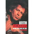 Keith Richards: Before They Make Me Run