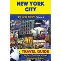 New York City Travel Guide (Quick Trips Series): Sights, Culture, Food, Shopping & Fun