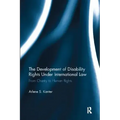 The Development of Disability Rights Under International Law: From Charity to Human Rights