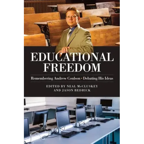 Educational Freedom: Remembering Andrew Coulson - Debating His Ideas