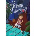 The Prisoner of Shiverstone: A Graphic Novel