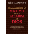 Cómo Obtener Lo Máximo de la Palabra de Dios