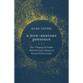 A Non-Anxious Presence: How a Changing and Complex World Will Create a Remnant of Renewed Christian Leaders