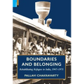 Boundaries and Belonging: Rehabilitating Refugees in India, 1947-1971