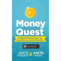 Money Quest: A New Perspective on Spending, Saving and Investing