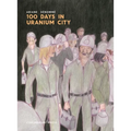 100 Days in Uranium City