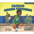 Carson Chooses Forgiveness: A Team Dungy Story about Basketball