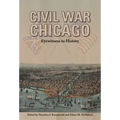 Civil War Chicago: Eyewitness to History