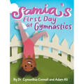 Samia's First Day at Gymnastics: A book to help children overcome their fears.