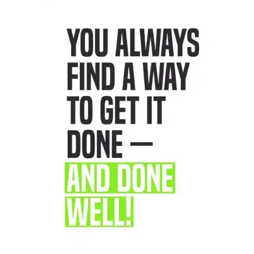 You Always Find A Way To Get It Done - And Done Well!: Employee Appreciation Gift for Your Employees, Coworkers, or Boss