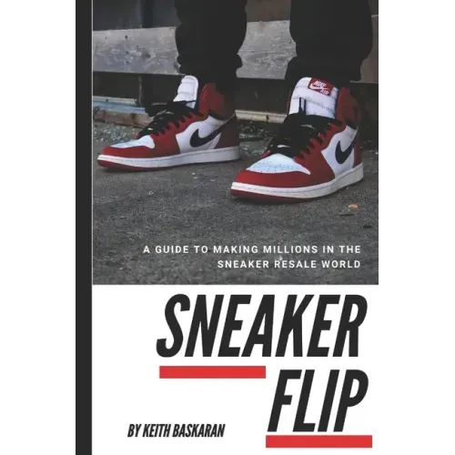 Sneaker Flip: Guide To Making A Million Flipping Sneakers!