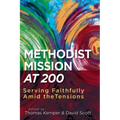 Methodist Mission at 200: Serving Faithfully Amid the Tensions