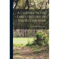 A Chapter in the Early History of South Carolina