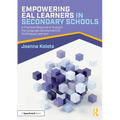 Empowering Eal Learners in Secondary Schools: A Practical Resource to Support the Language Development of Multilingual Learners