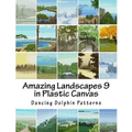 Amazing Landscapes 9: in Plastic Canvas