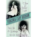 Virginia Cary Hudson: The Jigs & Juleps! Girl: Her Life and Writings