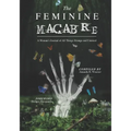 The Feminine Macabre Volume III: A Woman's Journal of All Things Strange and Unusual