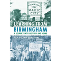 Learning from Birmingham: A Journey Into History and Home
