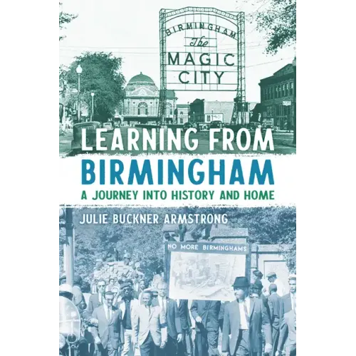Learning from Birmingham: A Journey Into History and Home