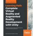 Complete Virtual Reality and Augmented Reality Development with Unity: Leverage the power of Unity and become a pro at creating mixed reality applicat