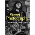 Street Photography: Document Your World