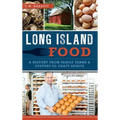 Long Island Food: A History from Family Farms & Oysters to Craft Spirits