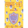 Private Eyes: One Hundred and One Knights: A Survey of American Detective Fiction 1922-1984