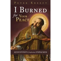 I Burned for Your Peace: Augustine's Confessions Unpacked