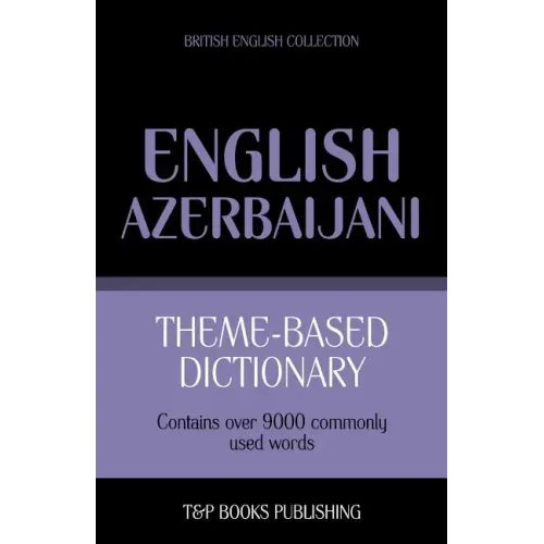 Theme-based dictionary British English-Azerbaijani - 9000 words
