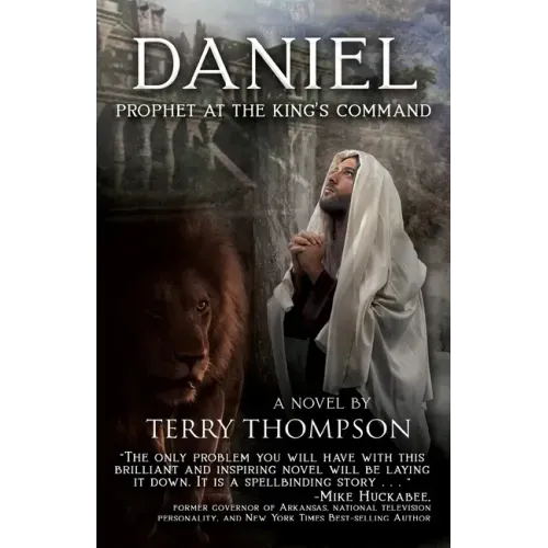Daniel: Prophet at the King's Command, a Novel