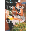 The Nice Face of Climate Change: Why we can enjoy the "climate catastrophe"