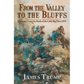 From the Valley to the Bluffs: Company A and the Battle of the Little Big Horn 1876