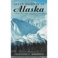 Alcan Highway to Alaska: A Trip in 1968 During the Age of Aquarius
