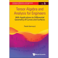 Tensor Algebra and Analysis for Engineers: With Applications to Differential Geometry of Curves and Surfaces