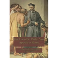 The Life of St. Philip Neri: Apostle of Rome and Founder of the Congregation of the Oratory