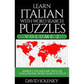 Learn Italian with Word Search Puzzles Volume 2: Learn Italian Language Vocabulary with 130 Challenging Bilingual Word Find Puzzles for All Ages