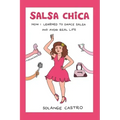 Salsa Chica: How I Learned To Dance Salsa And Avoid Real Life